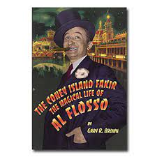 Coney Island Fakir: The Magical Life of Al Flosso - Click Image to Close